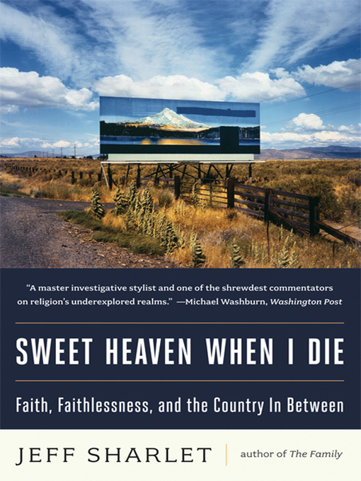 Title details for Sweet Heaven When I Die by Jeff Sharlet - Available